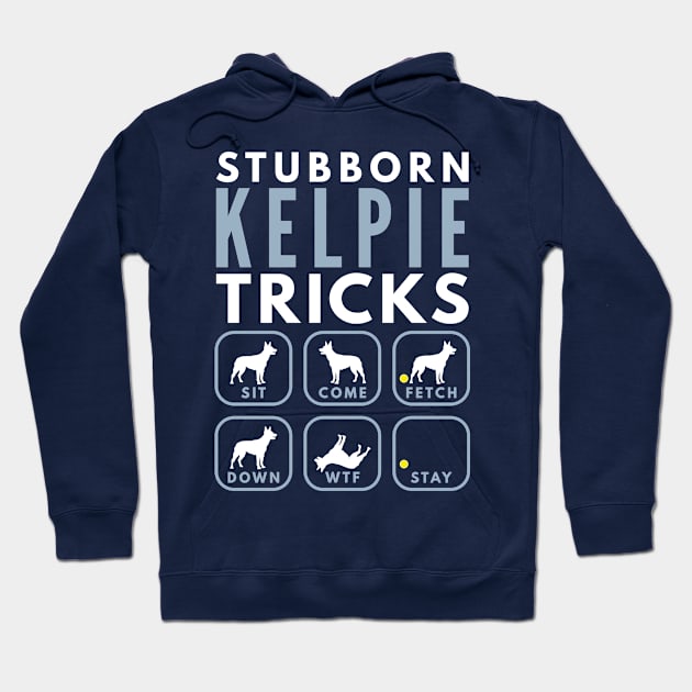 Stubborn Australian Kelpie Tricks - Dog Training Hoodie by DoggyStyles